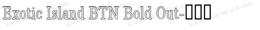 Exotic Island BTN Bold Out字体转换